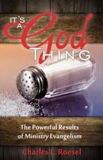 Its a God Thing: The Powerful Results of Ministry Evangelism