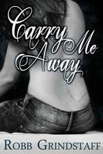 Carry Me Away