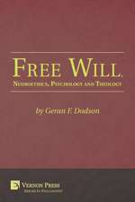 Free Will, Neuroethics, Psychology and Theology