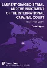 Laurent Gbagbo's Trial and the Indictment of the International Criminal Court