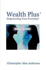 Wealth Plus+ Empowering Your Everyday!