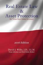 Real Estate Law & Asset Protection for Texas Real Estate Investors - 2016 Edition