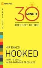 Hooked - 30 Minute Expert Guide: Official Summary to NIR Eyal's Hooked