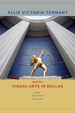 Allie Victoria Tennant and the Visual Arts in Dallas