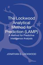 The Lockwood Analytical Method for Prediction (LAMP): A Method for Predictive Intelligence Analysis