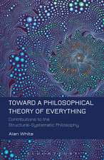 Toward a Philosophical Theory of Everything: Contributions to the Structural-Systematic Philosophy