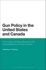 Gun Policy in the United States and Canada: The Impact of Mass Murders and Assassinations on Gun Control