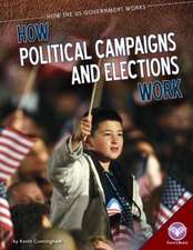 How Political Campaigns and Elections Work