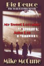 Big Deuce (the Tom Dreyfus Novels): My Sweet Lorraine & Jake Leg