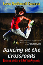 Dancing At The Crossroads: Stories and Activities for At-Risk Youth Programming