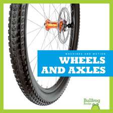 Wheels and Axles