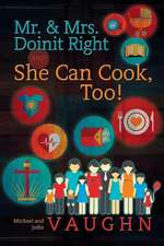 Mr. & Mrs. Doinit Right and She Can Cook, Too!: The Who I Am