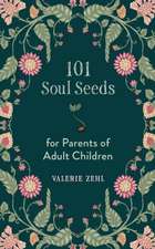 101 Soul Seeds for Parents of Adult Children