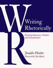 Writing Rhetorically: Fostering Responsive Thinkers and Communicators