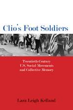 Clio's Foot Soldiers: Twentieth-Century U.S. Social Movements and Collective Memory