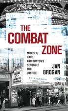 The Combat Zone: Murder, Race, and Boston's Struggle for Justice