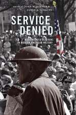 Service Denied: Marginalized Veterans in Modern American History