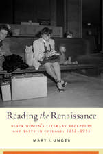 Reading the Renaissance: Black Women's Literary Reception and Taste in Chicago, 1932-1953