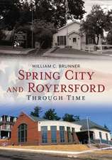 Spring City and Royersford: Through Time