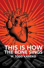 This Is How the Bone Sings