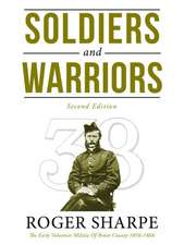 Soldiers and Warriors, Second Ediiton: The Early Volunteer Militia of Brant County 1856-1866