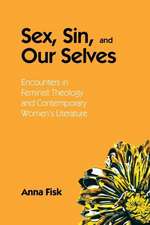 Sex, Sin, and Our Selves: Encounters in Feminist Theology and Contemporary Women's Literature