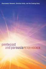 Pentecost and Parousia: Charismatic Renewal, Christian Unity, and the Coming Glory