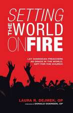 Setting the World on Fire: Lay Dominican Preachers as Grace in the World, Gift for the Church