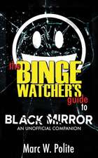 The Binge Watcher's Guide to Black Mirror