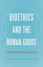 Bioethics and the Human Goods