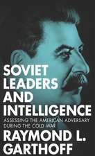 Garthoff, E: Soviet Leaders and Intelligence