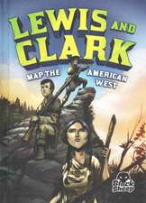 Lewis and Clark Map the American West