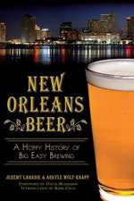 New Orleans Beer: A Hoppy History of Big Easy Brewing