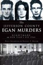 The Jefferson County Egan Murders: Nightmare on New Year's Eve 1964