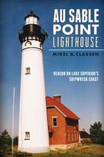 Au Sable Point Lighthouse: Beacon on Lake Superior's Shipwreck Coast