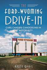 The Ford-Wyoming Drive-In: Cars, Candy & Canoodling in the Motor City