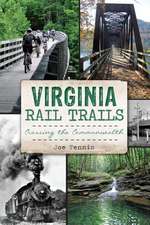 Virginia Rail Trails: Crossing the Commonwealth