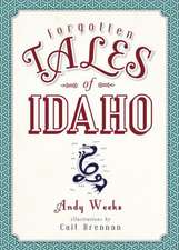 Forgotten Tales of Idaho