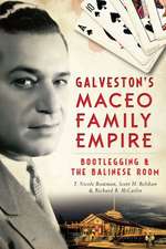 Galveston's Maceo Family Empire: Bootlegging and the Balinese Room