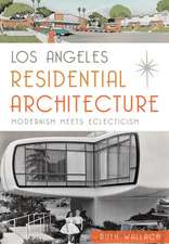 Los Angeles Residential Architecture: Modernism Meets Eclecticism