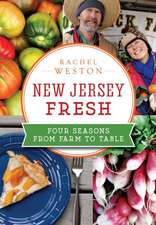 New Jersey Fresh: Four Seasons from Farm to Table