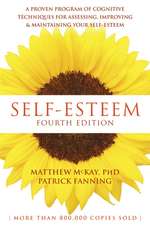 Self-Esteem, 4th Edition: A Proven Program of Cognitive Techniques for Assessing, Improving, and Maintaining Your Self-Esteem