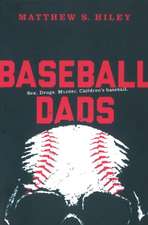 Baseball Dads: Sex. Drugs. Murder. Children's Baseball