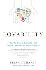 Lovability: How to Build a Business That People Love and Be Happy Doing It