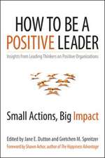 How to Be a Positive Leader: Small Actions, Big Impact