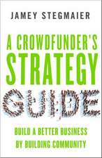 A Crowdfunderas Strategy Guide