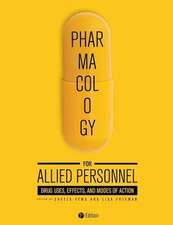 Pharmacology for Allied Personnel: Drug Uses, Effects, and Modes of Action