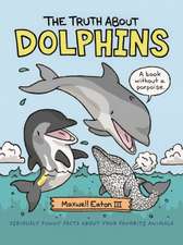 The Truth about Dolphins