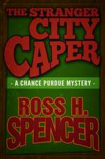 The Stranger City Caper: The Chance Purdue Series - Book Three