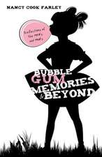 Bubble Gum Memories and Beyond